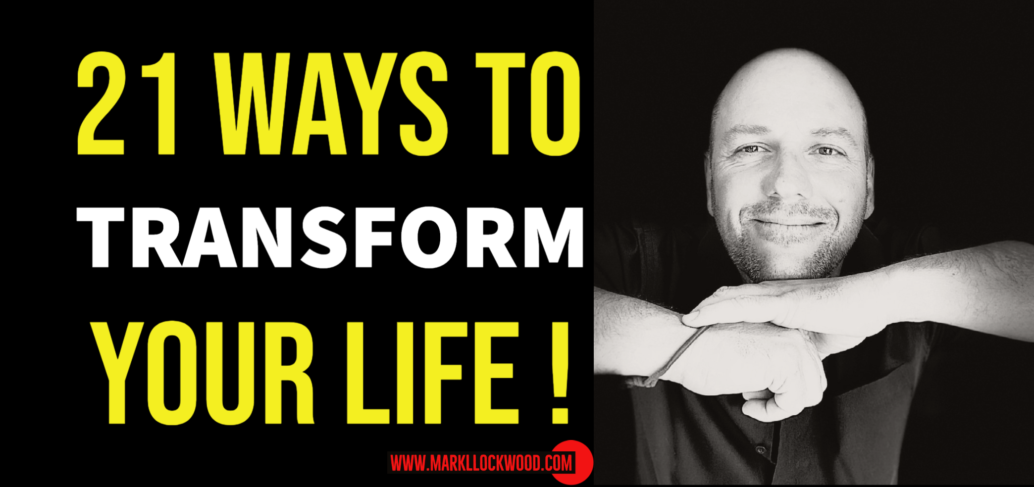 21 Ways to Transform your life