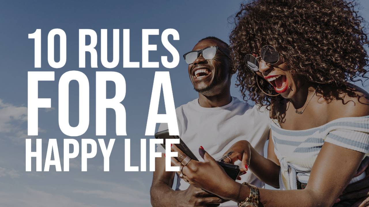 10 rules for a happy life
