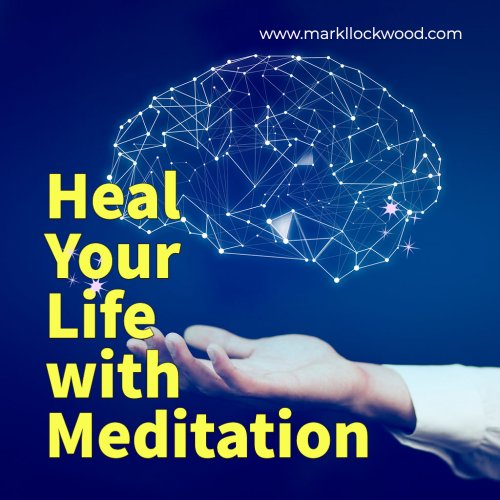 Heal Your Life with Meditation