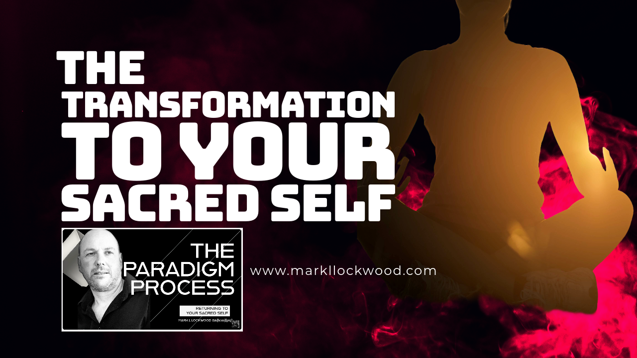 The Transformation to your Sacred Self