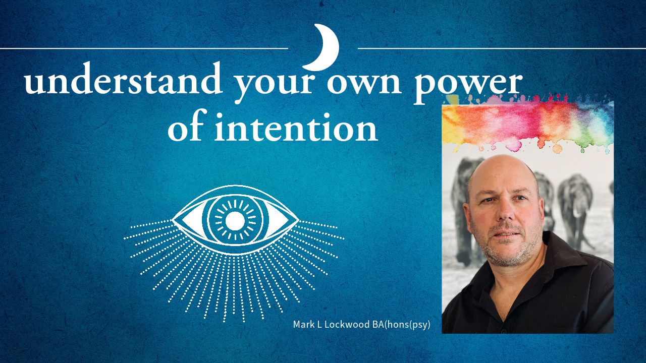 understand your own power of intention