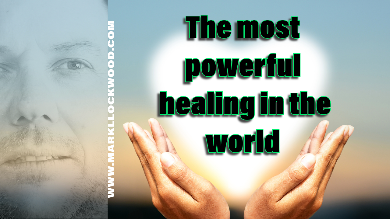 The most powerful healing in the world
