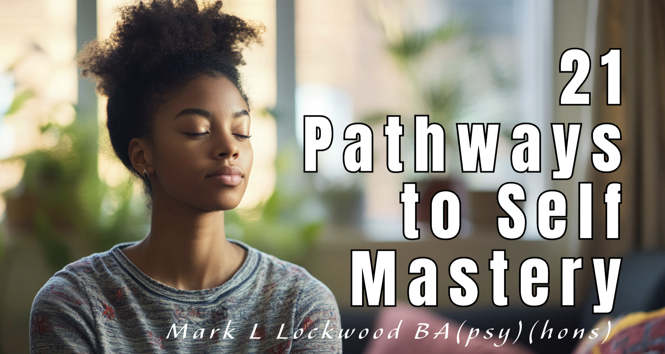 21 Pathways to Self Mastery
