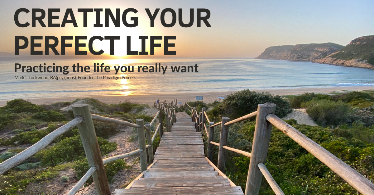 Creating your Perfect Life